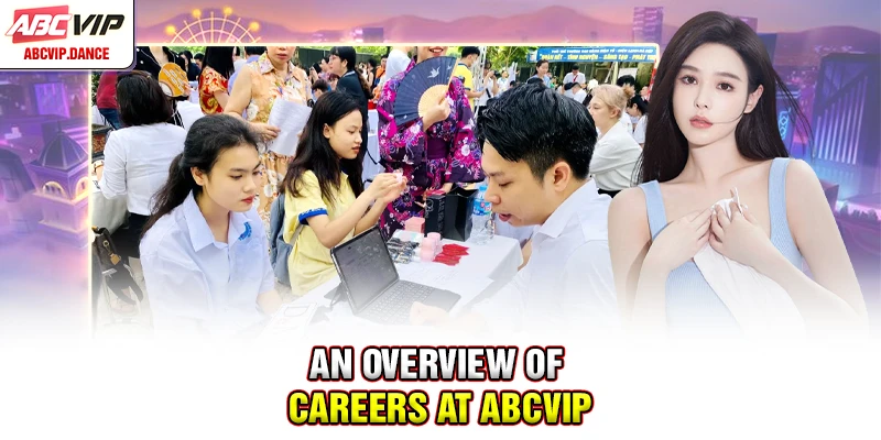 An overview of careers at ABCVIP An overview of careers at ABCVIP