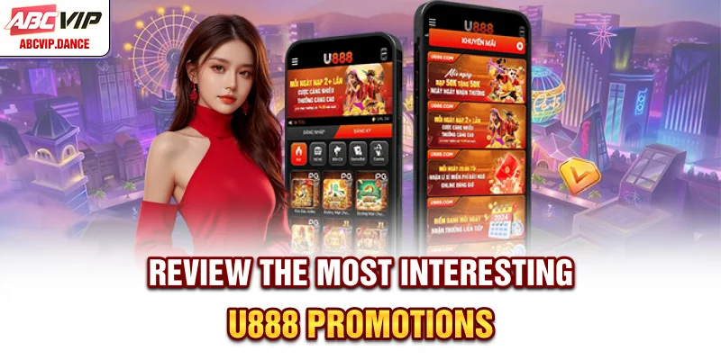 Review the most interesting U888 promotions Review the most interesting U888 promotions
